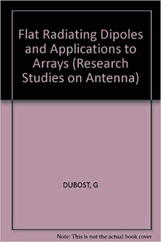 Flat radiating dipoles and applications to arrays (Electronic & electrical engineering research studies)